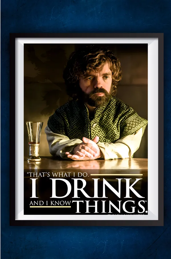 Multicolor_Acrylic_I_Drink_And_I_Know_Things_Tyrion_Lannister_Game_Of_Thrones_Poster_For_Home_Decor